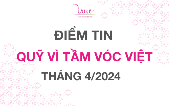 Điểm tin Quỹ Vì Tầm Vóc Việt tháng 4 năm 2024